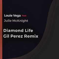 Diamond Life & Julie McKnight (Gil Perez Remix) FREE DOWNLOAD