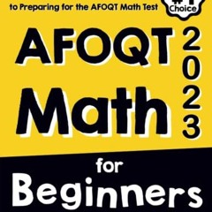 Open PDF AFOQT Math for Beginners: The Ultimate Step by Step Guide to Preparing for the AFOQT Math T