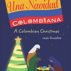 [GET] KINDLE 📥 Una Navidad Colombiana: A Colombian Christmas (Spanish Edition) by  L