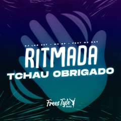 Ritmada Tchau Obrigado (feat. MC NAT)