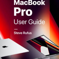 VIEW PDF 📦 MacBook Pro User Guide: Manual for Beginners and Seniors on How to Use Ma
