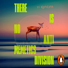 There Is No Anitmemetics Division written by qntm read by  Rebecca Calder