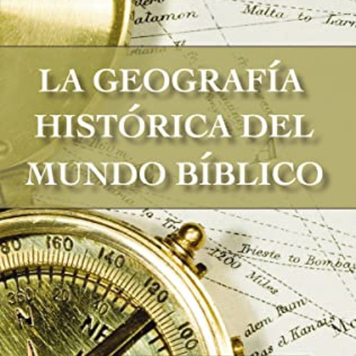 Get EBOOK 📮 Geografía Histórica del Mundo Bíblico, La by  Netta Kemp de Money [PDF E