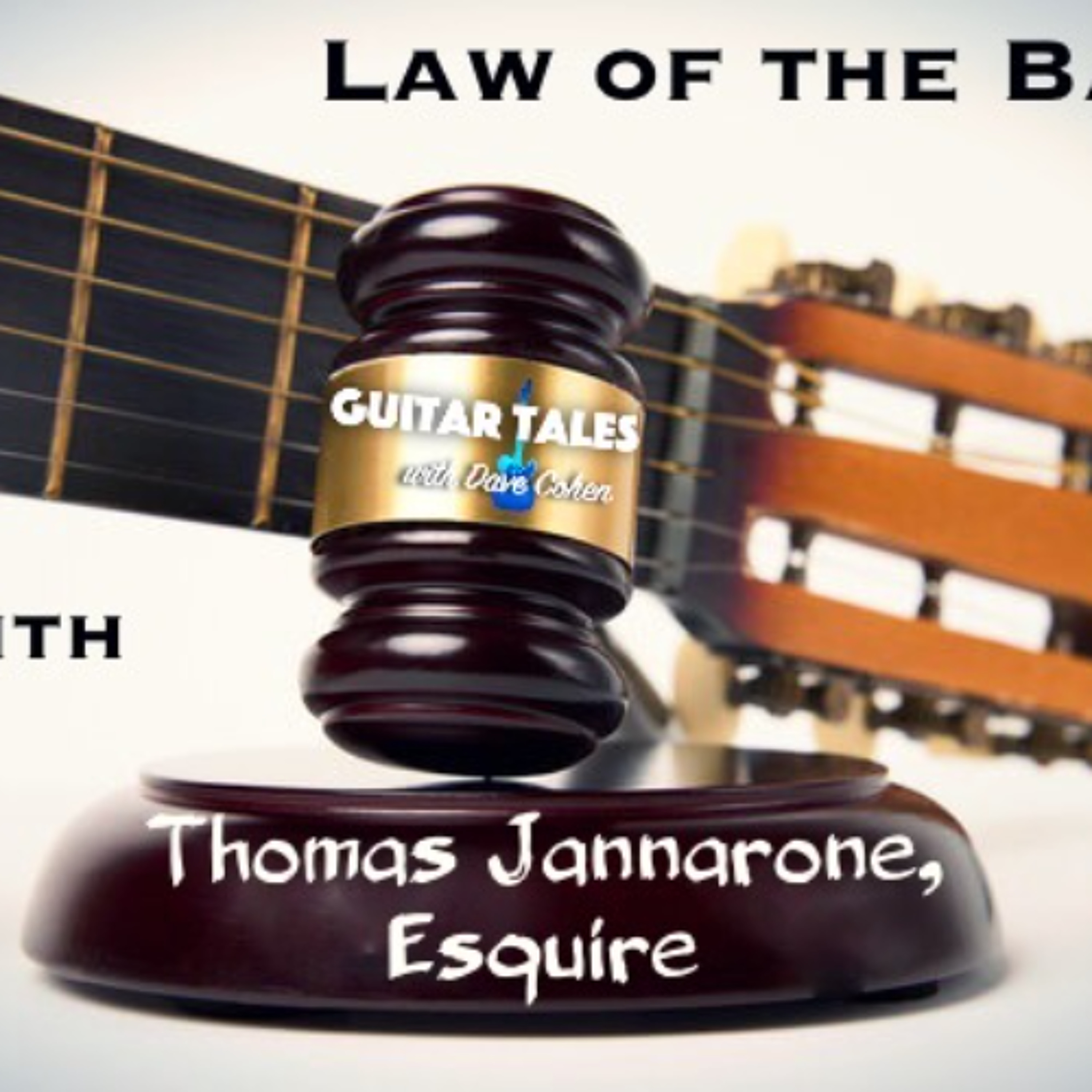 Guitar Tales Classic: The Law of the Band Special with Thomas Jannarone ESQ