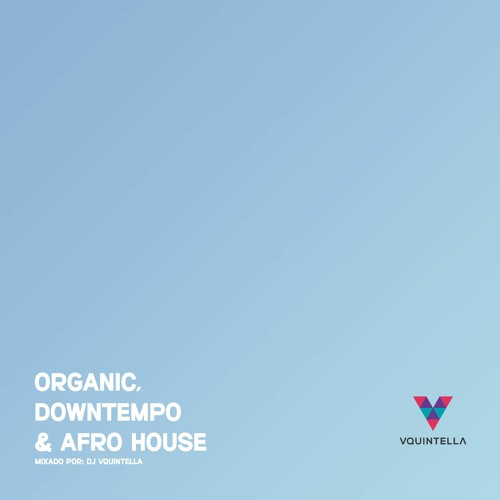 Vquintella - Set Organic, Downtempo & Afro House - 05-2023