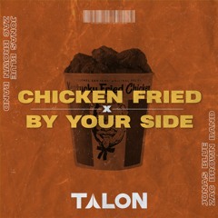 Zac Brown Band, Joans Blue - CHICKEN FRIED x BY YOUR SIDE (Talon Edit)