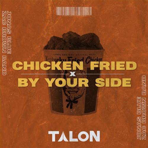 Zac Brown Band, Joans Blue - CHICKEN FRIED x BY YOUR SIDE (Talon Edit)