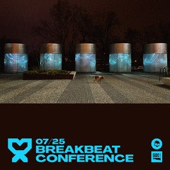 07/25 Breakbeat Conference