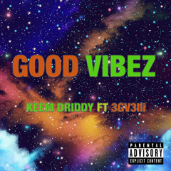 Good Vibez Keem Driddy X 3GV3lli