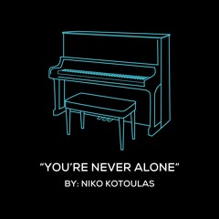 You're Never Alone - Niko Kotoulas - Original Piano Arrangement