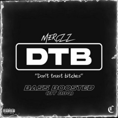 MERCZZ - DTB "DON'T TRUST BITCHES" BASS BOOSTED