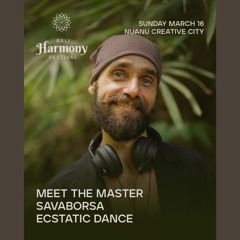 Gabor/SavaBorsa@Bali Harmony Festival :Nuanu Ash-ecstatic dance [16.03.2025]