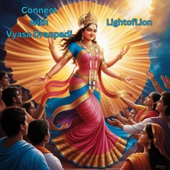 Connect With Vyasa Draupadi