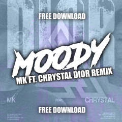 FREE DOWNLOAD MK - Dior ft Chrystal (MOODY Remix)
