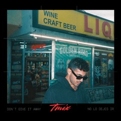 No Lo Dejes Ir - Don't Give it away TMIX