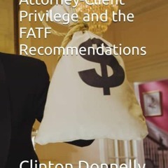 (@ Attorney-Client Privilege and the FATF Recommendations (Read-Full@
