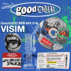 thatsGOOD DUB 019: visim