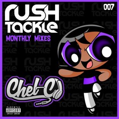 Rush Tackle Monthly Mixes - DJ Chel-C (007)