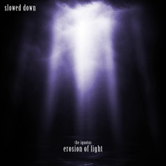 erosion of light (Slowed & Reverb)