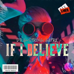If I Believe - DJ G-String + Gatra on G Mafia Records