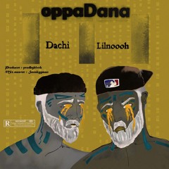 OppaDana x Dachi