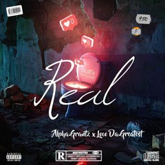 ALPHA GRANTZ X LOCO DA GREATEST- REAL
