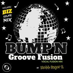 Matt Sugar R - Bump'N Groove Fusion (Vocal Fusion Mix)