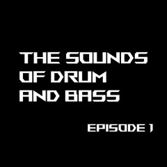 The Sounds of Drum and Bass Episode 1 with Tru Sounds