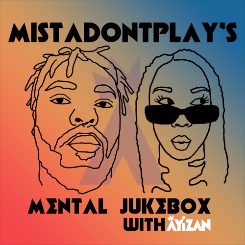 Mental Jukebox #41 ft Mistadontplay