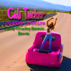 Cali Tucker - Country Couture (Candy Country Raver’s Remix)