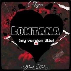 Tyro_Lomtana (My version Title).mp3