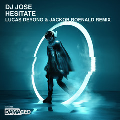 Hesitate (Lucas Deyong & Jackob Roenald Remix)