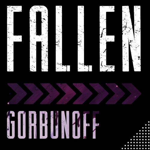 Gorbunoff - Fallen (Original Mix)