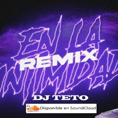 En La Intimidad (REMIX)- DJ TETO