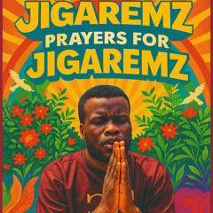 Prayers for Jigaremz
