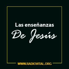 La Vida De Jesús En Nosotros - Las Enseñanzas De Jesús - Diciembre 01 Del 2021