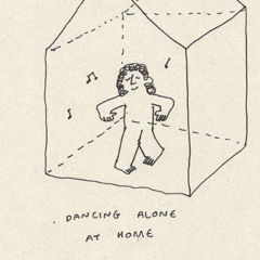 DANCING ALONE AT HOME