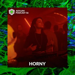 ASYLUM PODCAST #56 | HORNY