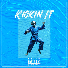KICKIN IT