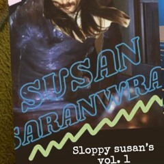 Sloppy Susans Vol. 1
