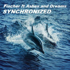 Fischer ft Ashes and Dreams - Synchronized