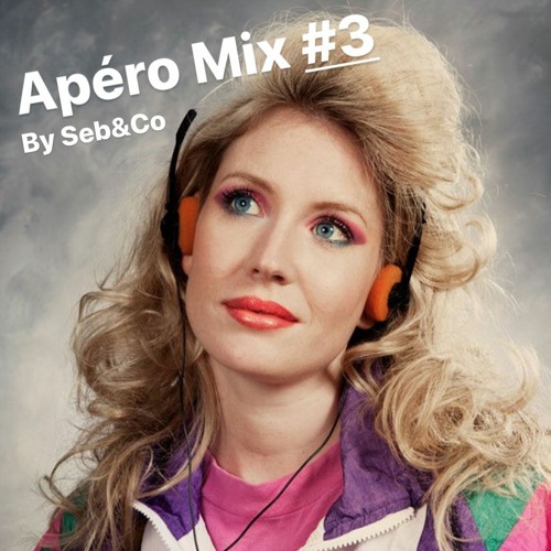 Apéro Mix By Seb&Co #3