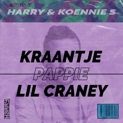 Kraantje Pappie - Lil Craney (HARRY & DJ Koennie S Bootleg) FREE DOWNLOAD