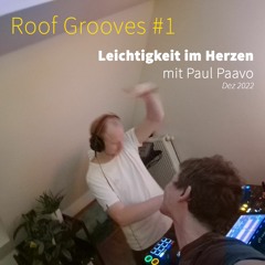 Roofgroove #1: Leichtigkeit Im Herzen, mit Paul Paavo 💖