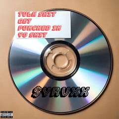 Talk shit get punched in yo shit