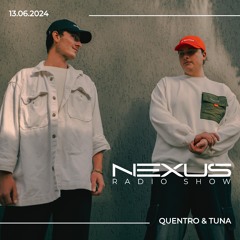 Nexus Series by Quentro & Tuna 13.06.24