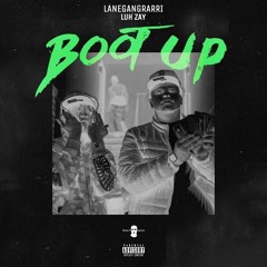 Boot Up - 1512LaneGangRarri x Luh Zay