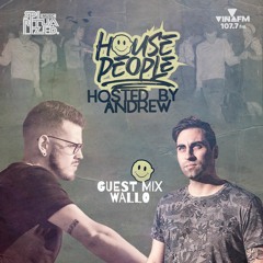 House People Radioshow Hosted by Andrew | Guest Mix: Wallo