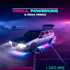 Vodka, Powerking & Röda Prince