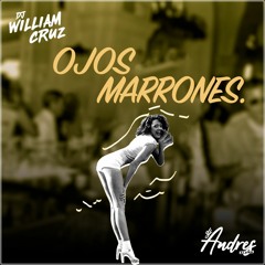 Mix Ojos Marrones - Dj William Cruz Ft. Dj Andres Alama